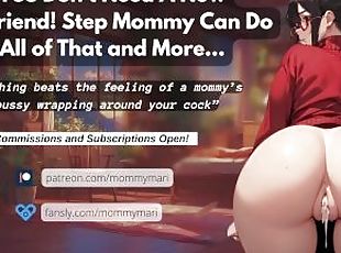 You Don’t Need A New Girlfriend! Step Mommy Can Do All of That and More…