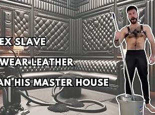 Gay sex slave made wear leather & clean his master house